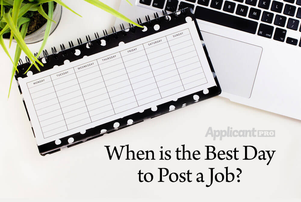 When Is The Best Day To Post a Job? | ApplicantPro