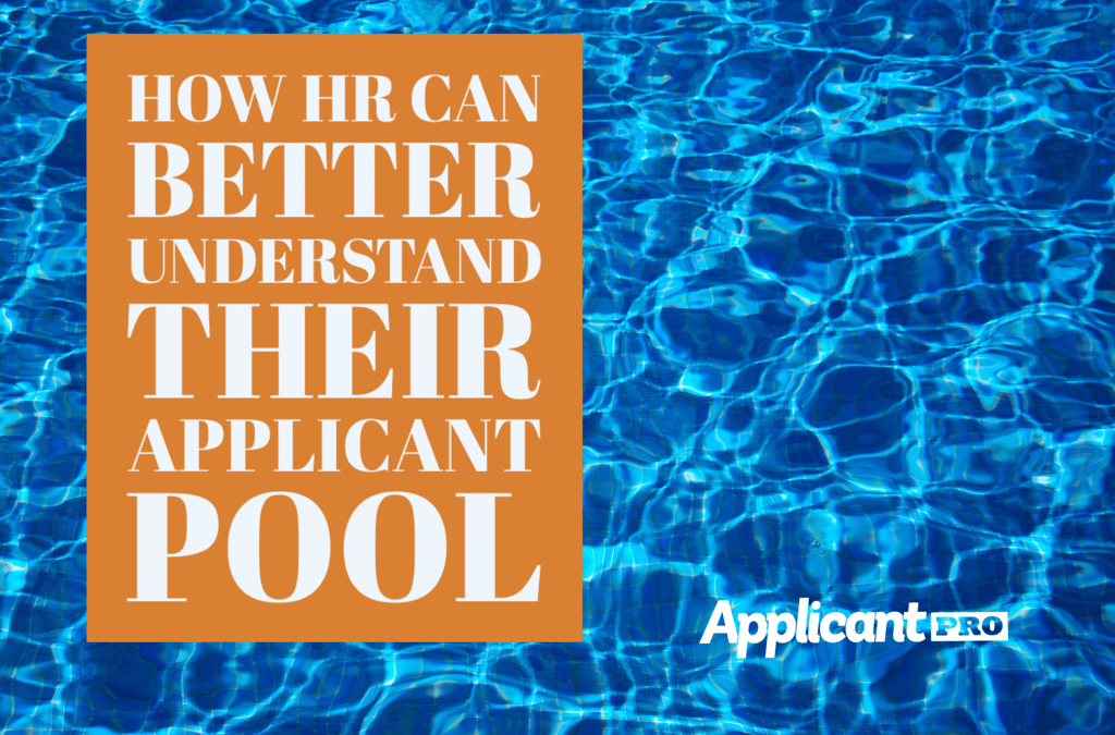 How HR Can Better Understand Their Applicant Pool | ApplicantPro